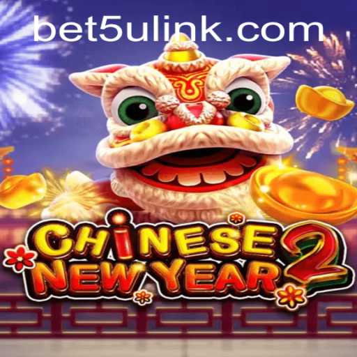 Exploring the Excitement of CHINESENEWYEAR2: A Glimpse into Its Adventure and Rules